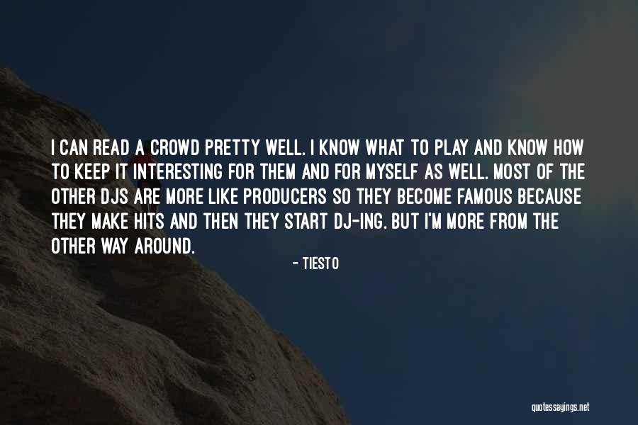 Most Famous It Quotes By Tiesto Most Famous It Quotes By Tiesto