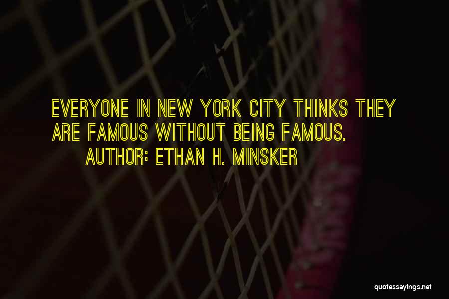 Most Famous New York Quotes By Ethan H. Minsker