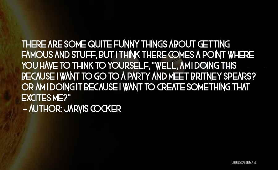 Most Famous Party Quotes By Jarvis Cocker