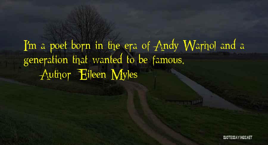 Most Famous Poet Quotes By Eileen Myles
