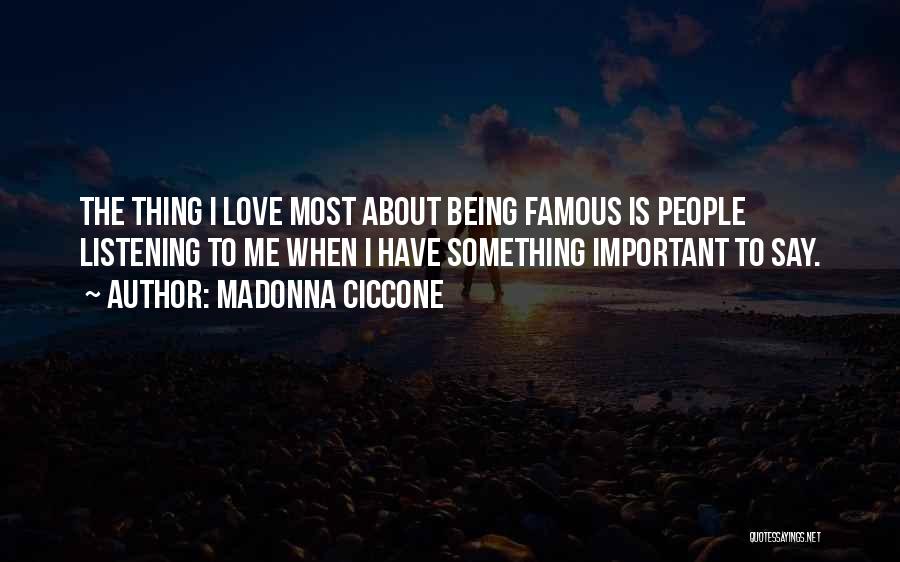 Most Famous Quotes By Madonna Ciccone