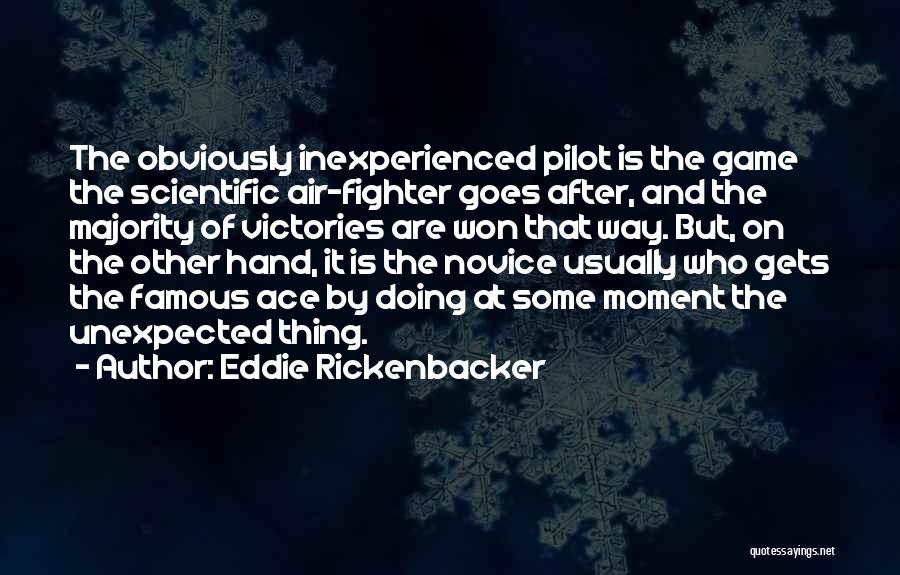 Most Famous Scientific Quotes By Eddie Rickenbacker