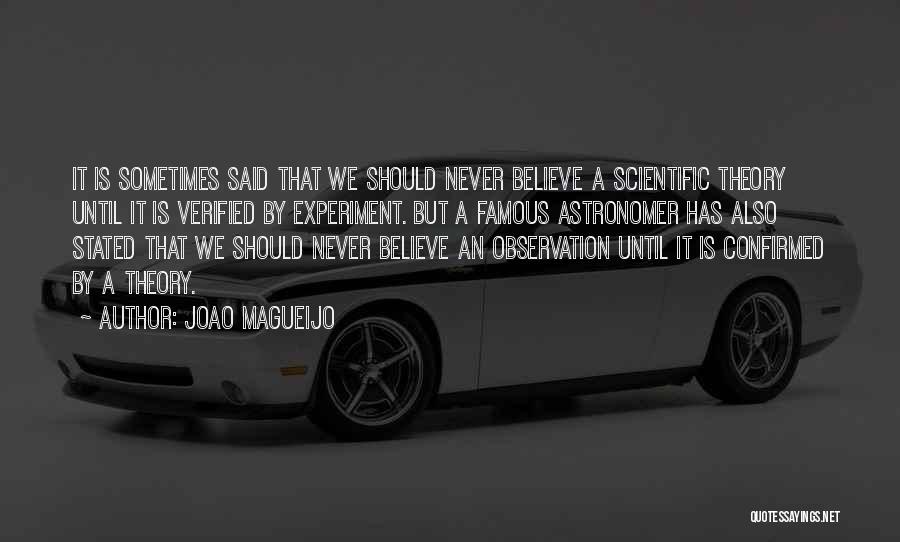 Most Famous Scientific Quotes By Joao Magueijo