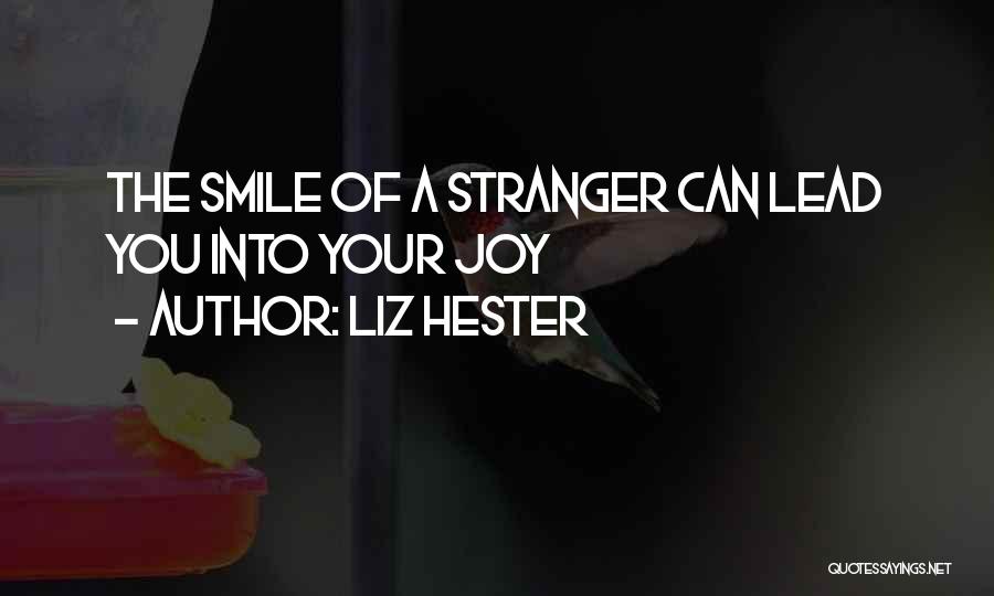 Most Famous Smile Quotes By Liz Hester