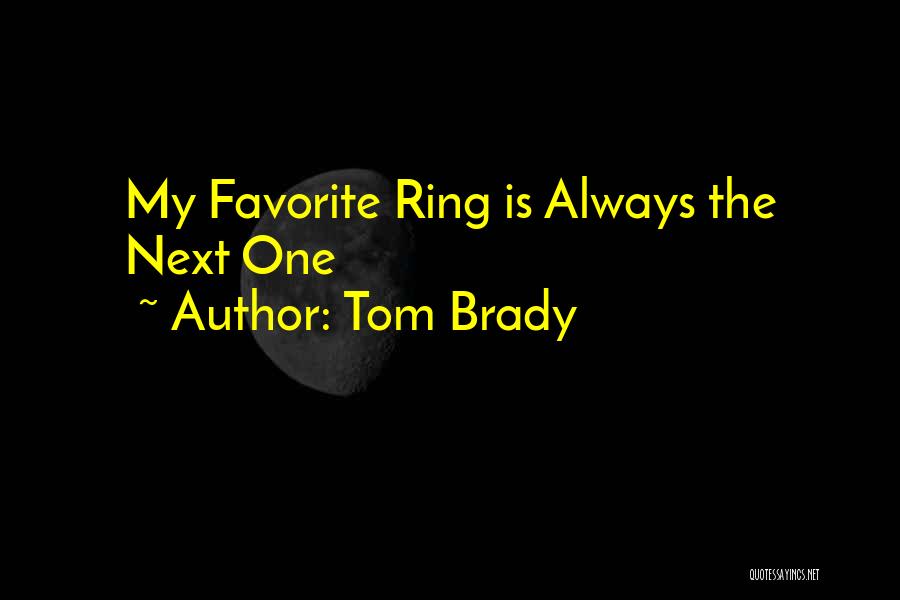 Most Favorite Inspirational Quotes By Tom Brady