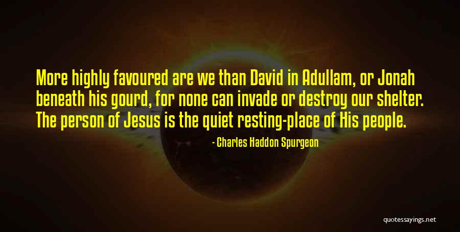 Most Favoured Quotes By Charles Haddon Spurgeon