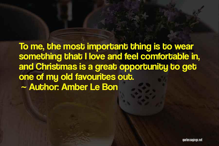 Most Favourites Quotes By Amber Le Bon