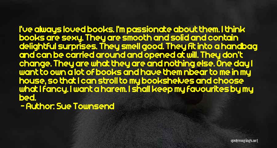 Most Favourites Quotes By Sue Townsend