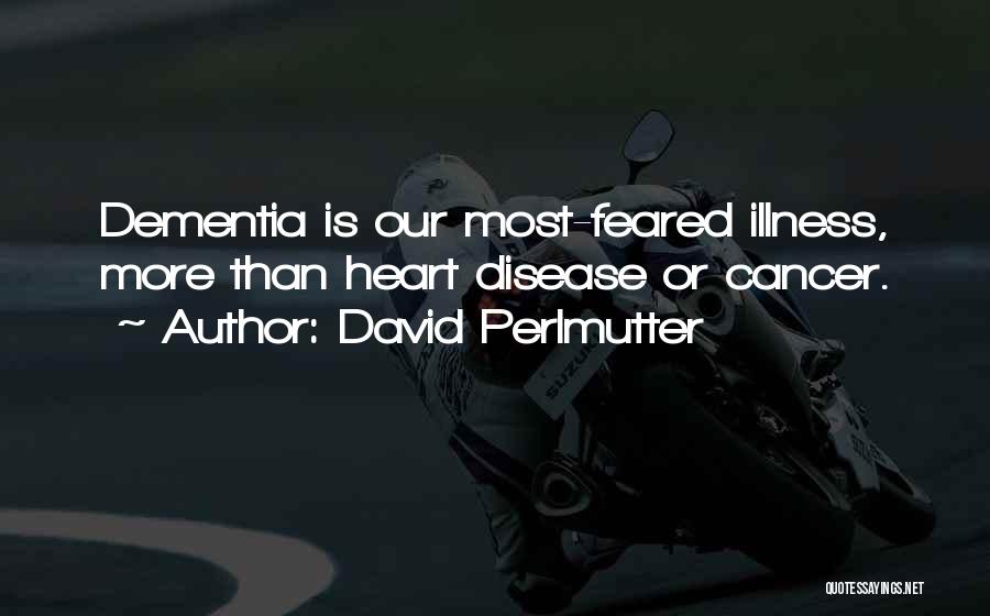 Most Feared Quotes By David Perlmutter