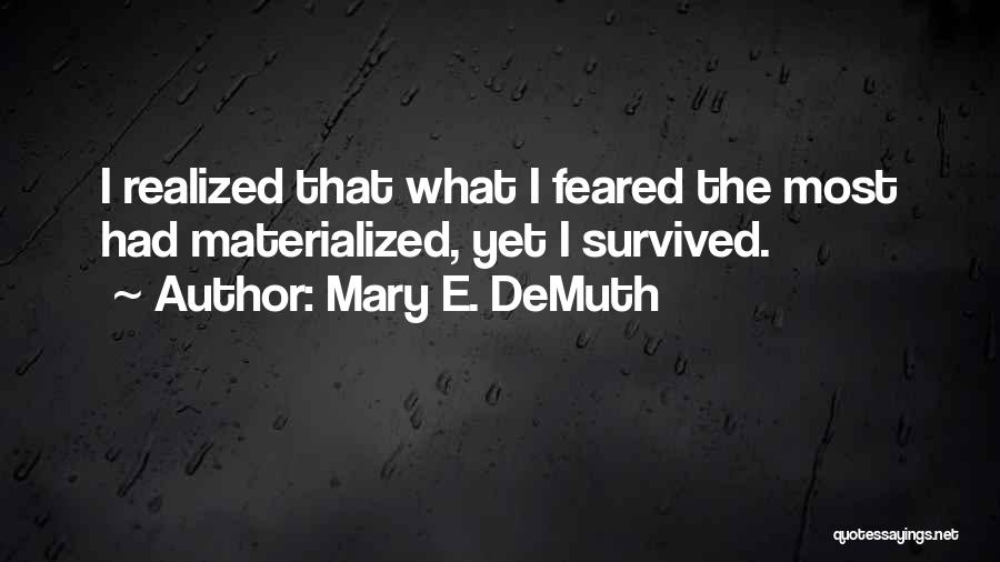 Most Feared Quotes By Mary E. DeMuth