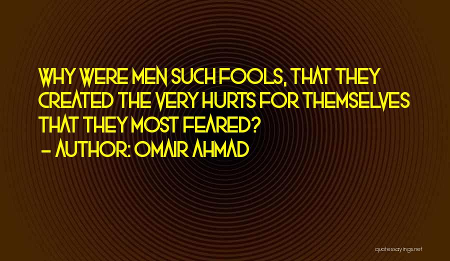 Most Feared Quotes By Omair Ahmad