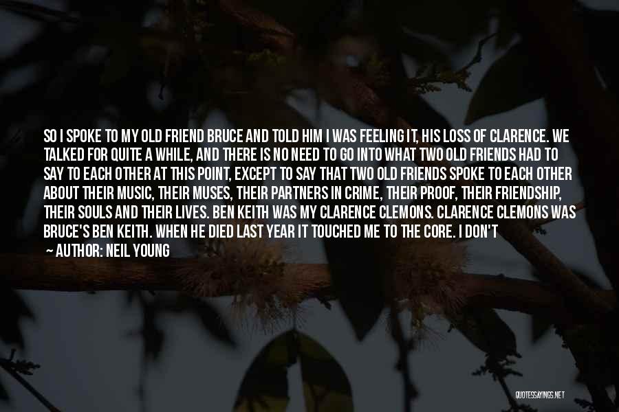 Most Feeling Friendship Quotes By Neil Young