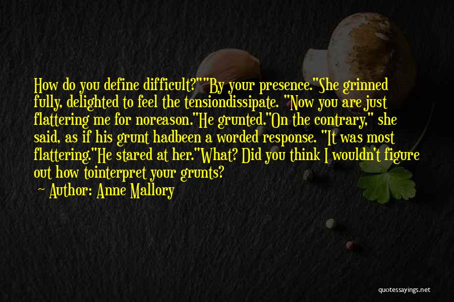 Most Flattering Quotes By Anne Mallory