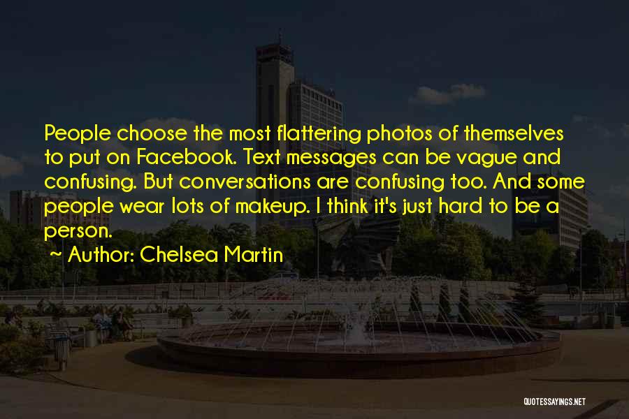 Most Flattering Quotes By Chelsea Martin