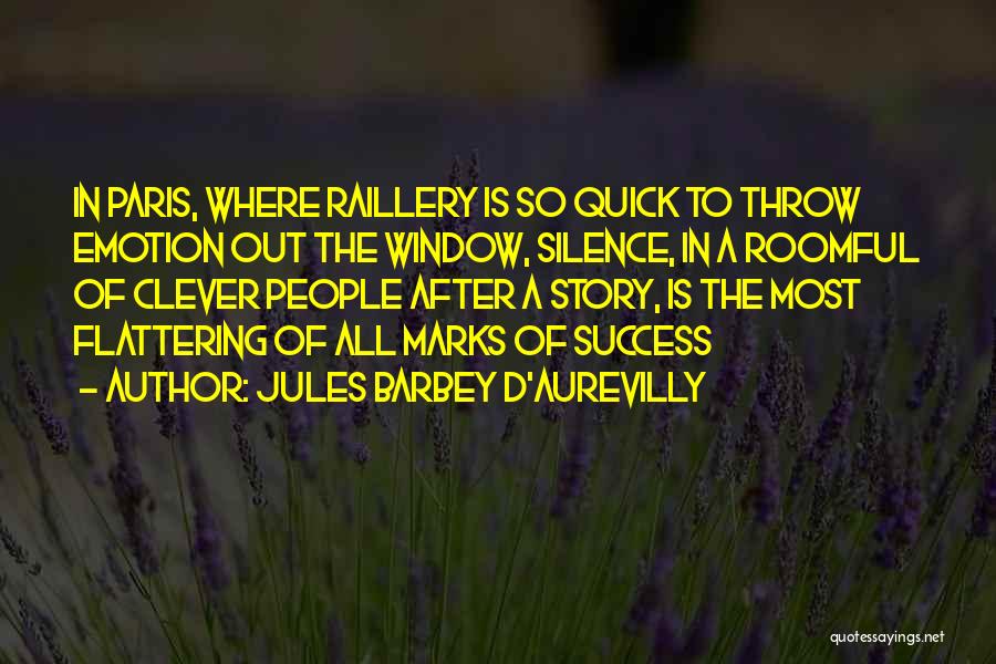 Most Flattering Quotes By Jules Barbey D'Aurevilly