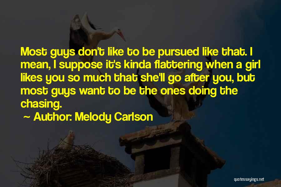 Most Flattering Quotes By Melody Carlson