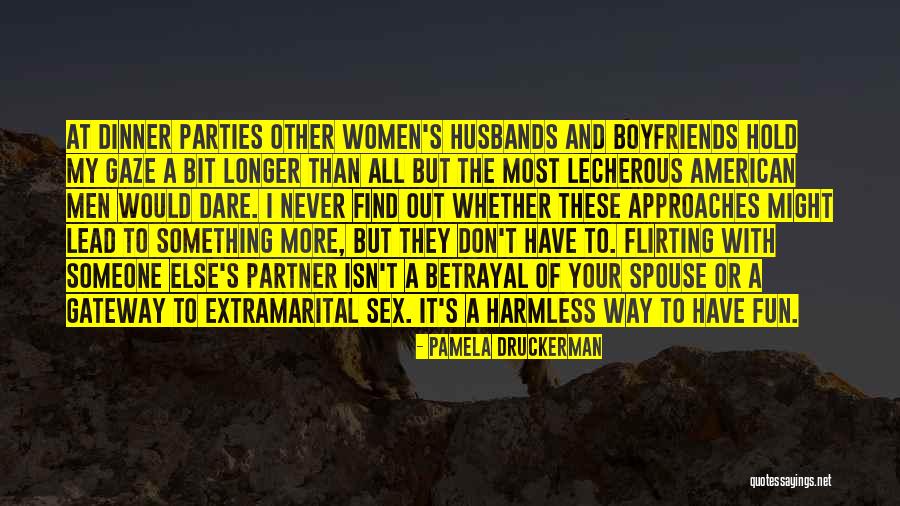 Most Flirting Quotes By Pamela Druckerman Most Flirting Quotes By Pamela Druckerman