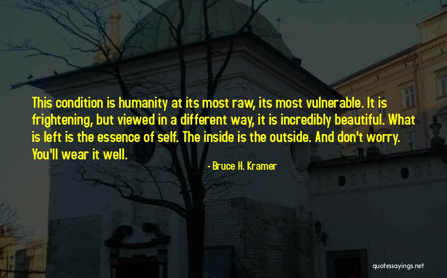 Most Frightening Quotes By Bruce H. Kramer