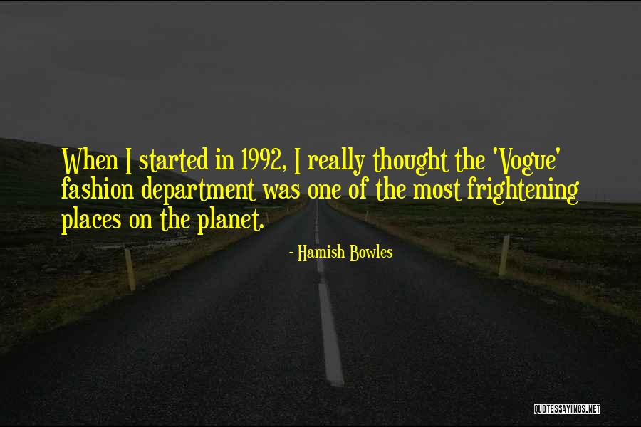 Most Frightening Quotes By Hamish Bowles