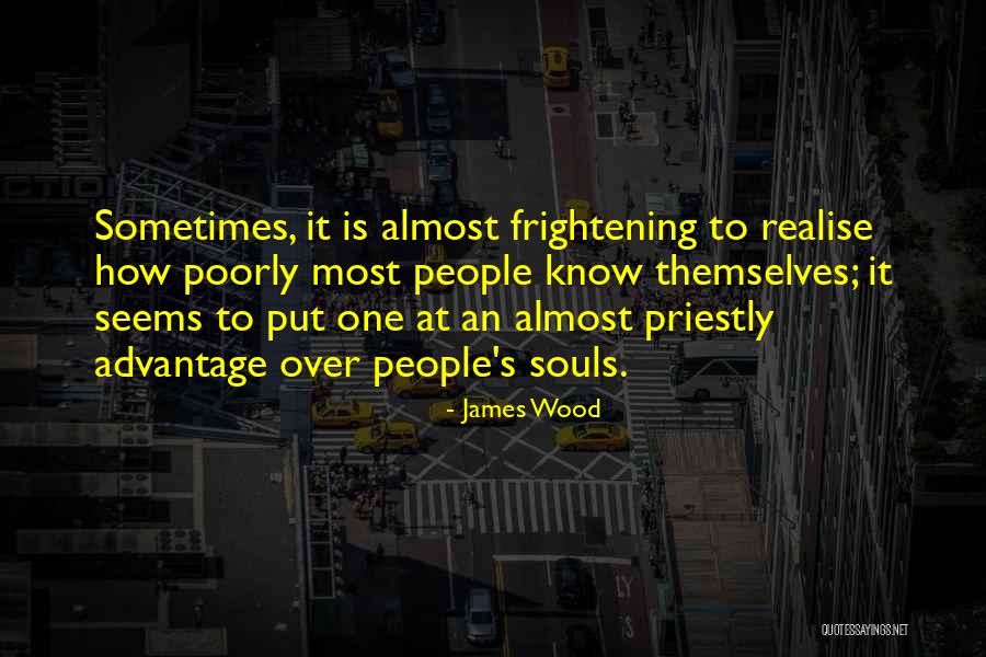 Most Frightening Quotes By James Wood