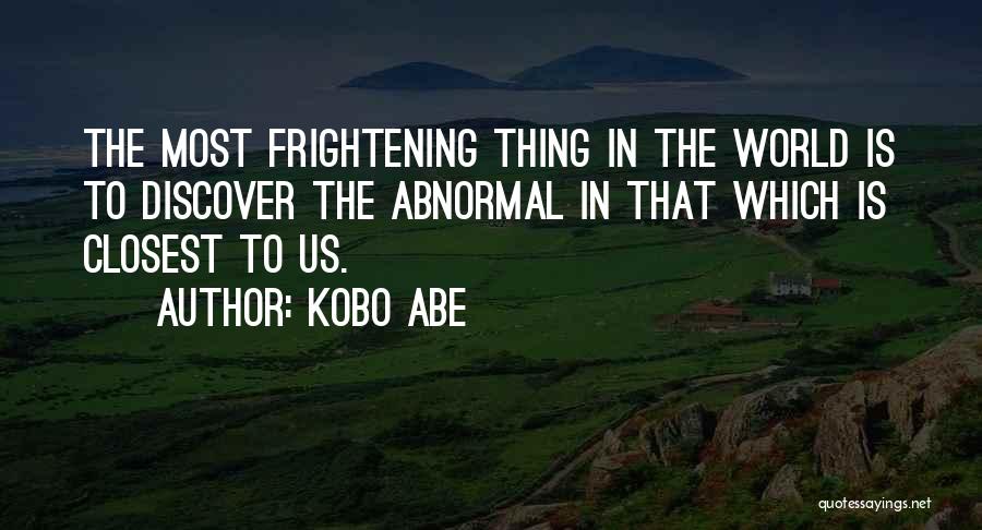 Most Frightening Quotes By Kobo Abe