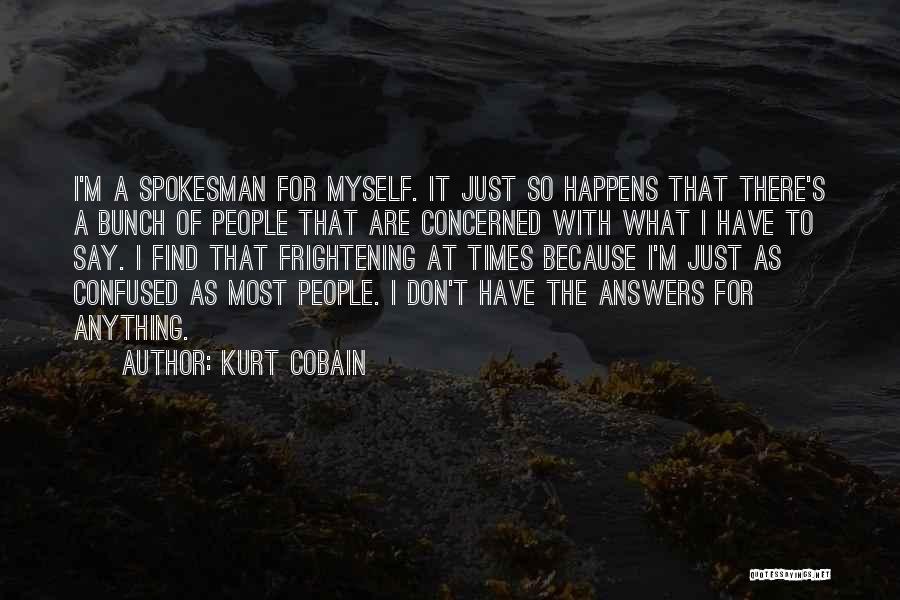 Most Frightening Quotes By Kurt Cobain