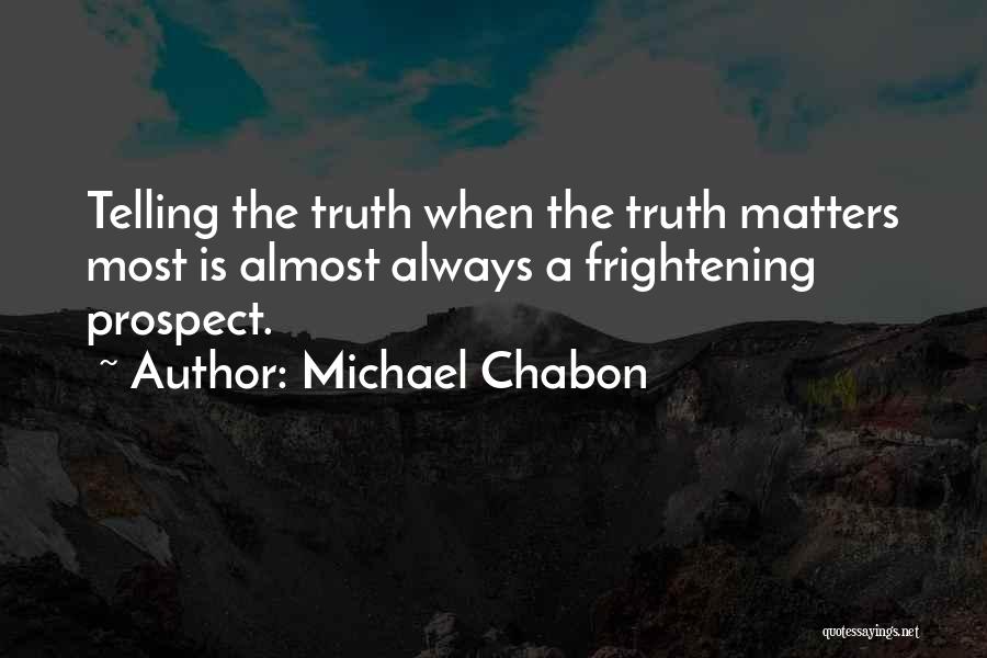 Most Frightening Quotes By Michael Chabon