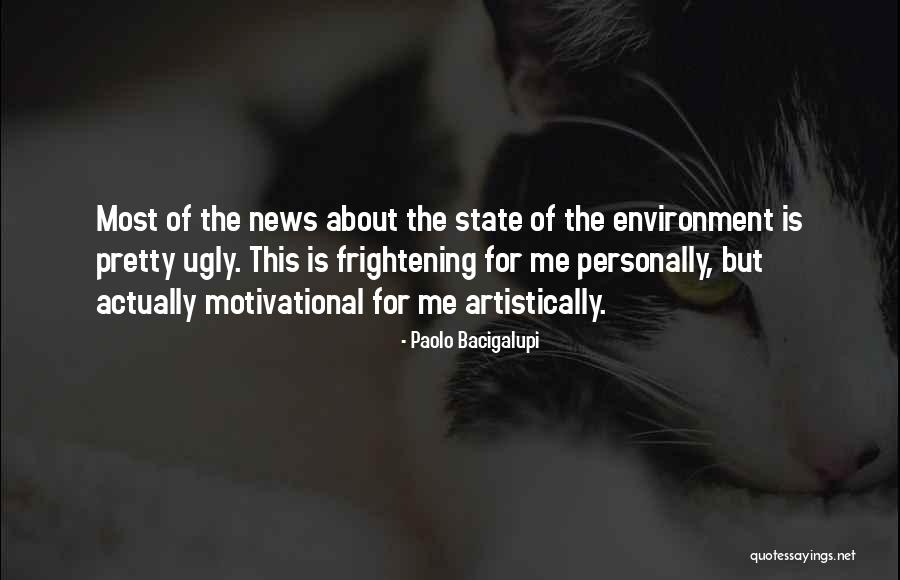 Most Frightening Quotes By Paolo Bacigalupi