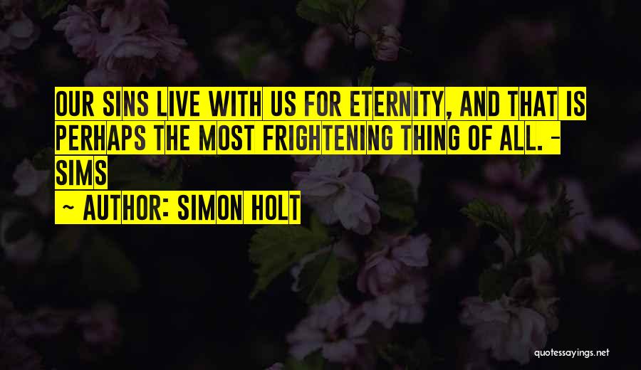 Most Frightening Quotes By Simon Holt