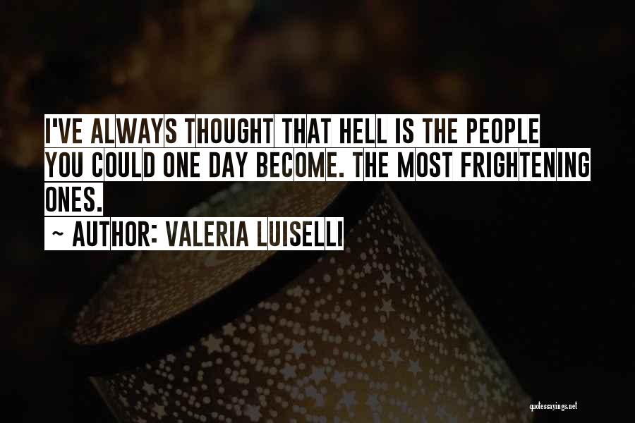 Most Frightening Quotes By Valeria Luiselli