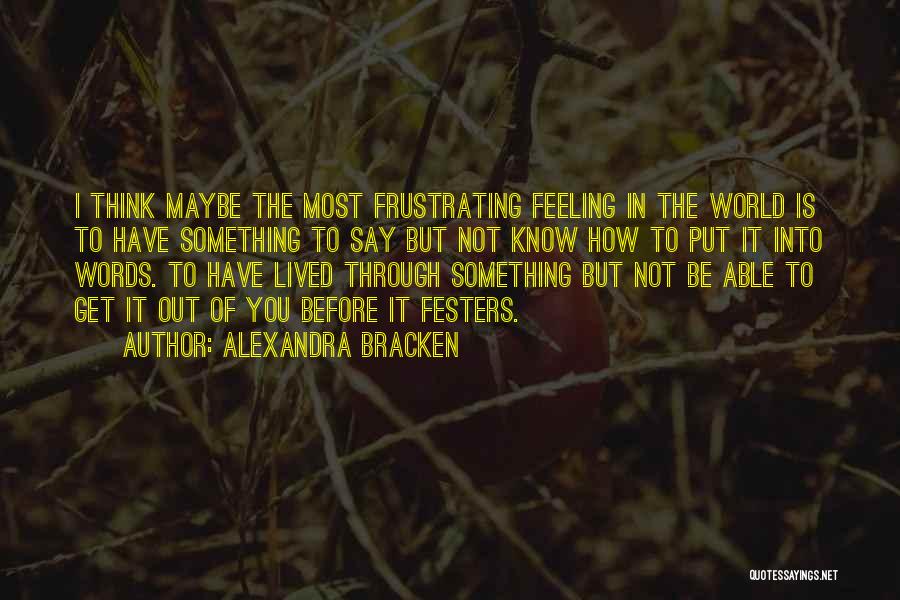 Most Frustrating Quotes By Alexandra Bracken