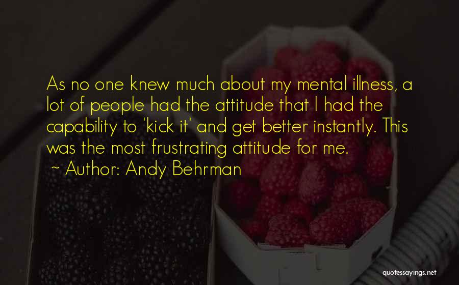 Most Frustrating Quotes By Andy Behrman