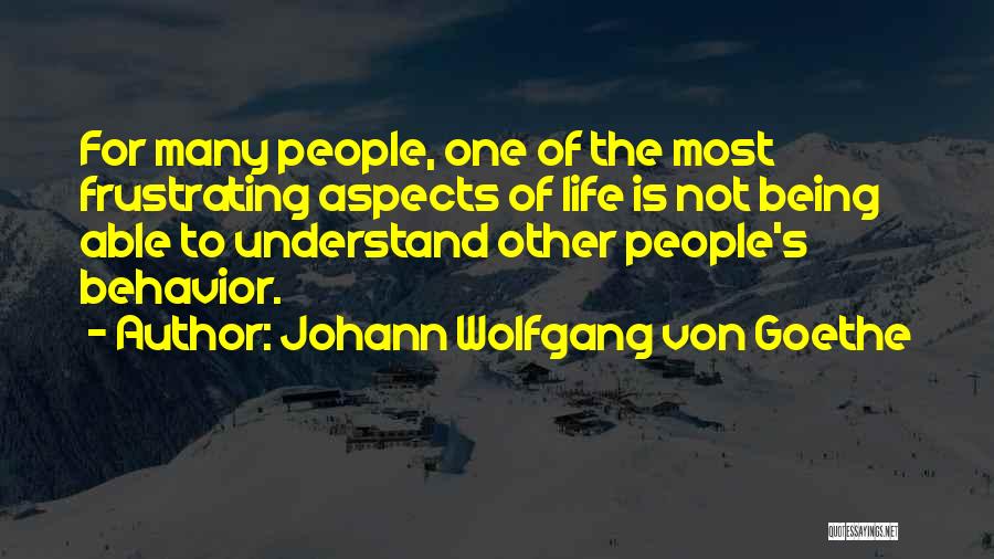 Most Frustrating Quotes By Johann Wolfgang Von Goethe