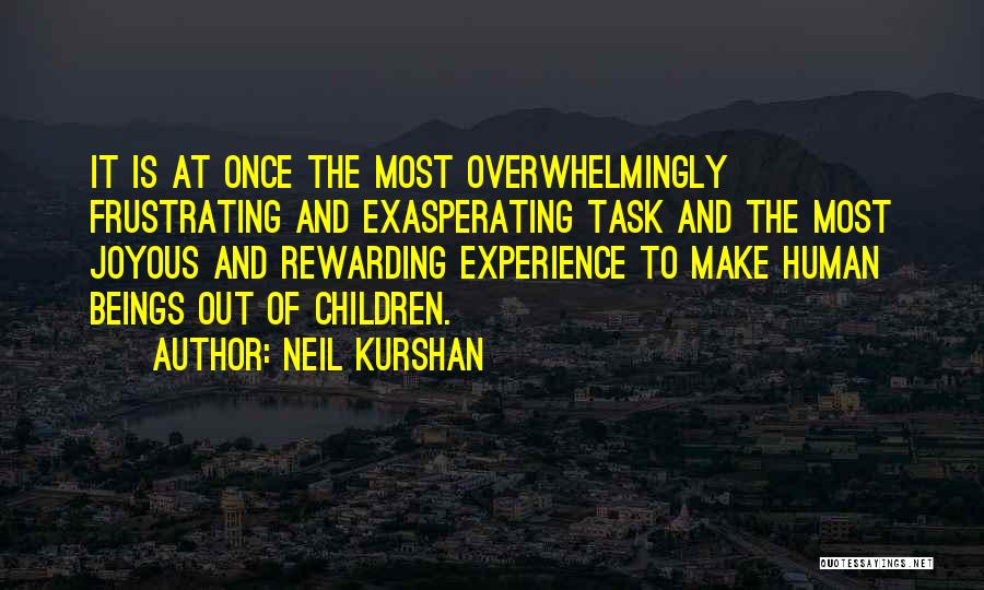 Most Frustrating Quotes By Neil Kurshan