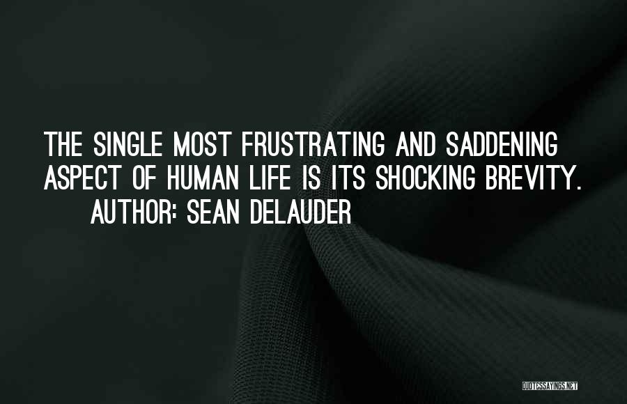 Most Frustrating Quotes By Sean DeLauder