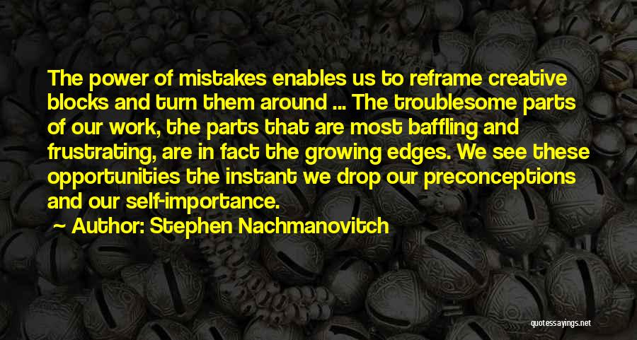 Most Frustrating Quotes By Stephen Nachmanovitch