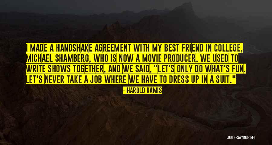 Most Fun Friend Quotes By Harold Ramis Most Fun Friend Quotes By Harold Ramis
