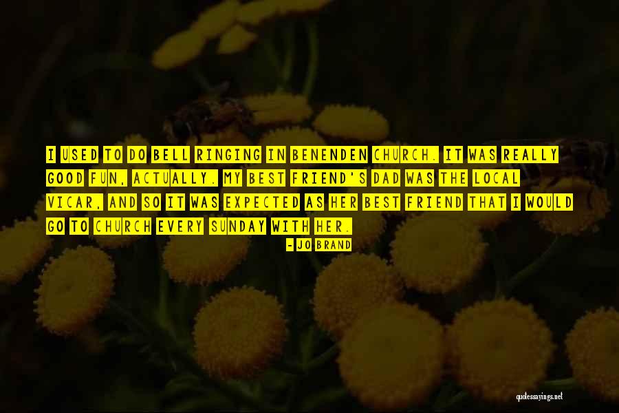 Most Fun Friend Quotes By Jo Brand Most Fun Friend Quotes By Jo Brand