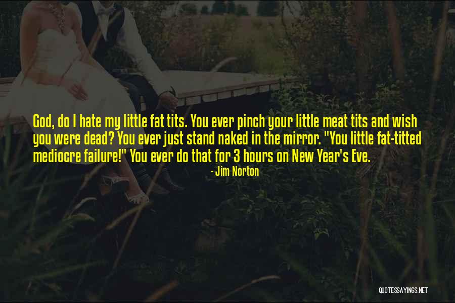 Most Funny New Year Quotes By Jim Norton Most Funny New Year Quotes By Jim Norton