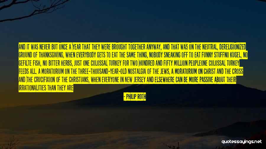 Most Funny New Year Quotes By Philip Roth Most Funny New Year Quotes By Philip Roth
