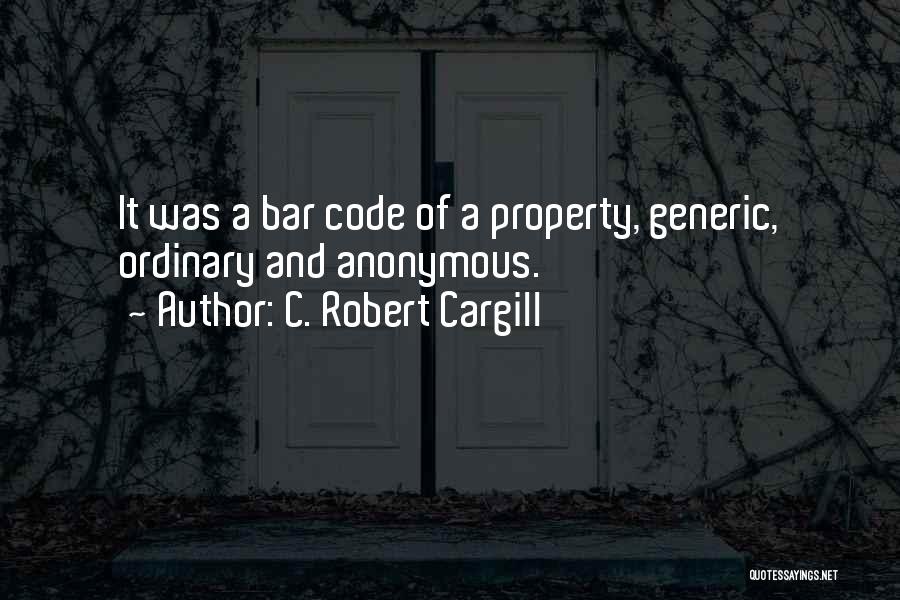 Most Generic Quotes By C. Robert Cargill