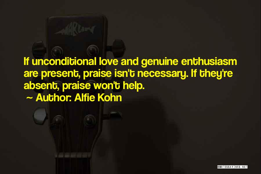 Most Genuine Love Quotes By Alfie Kohn