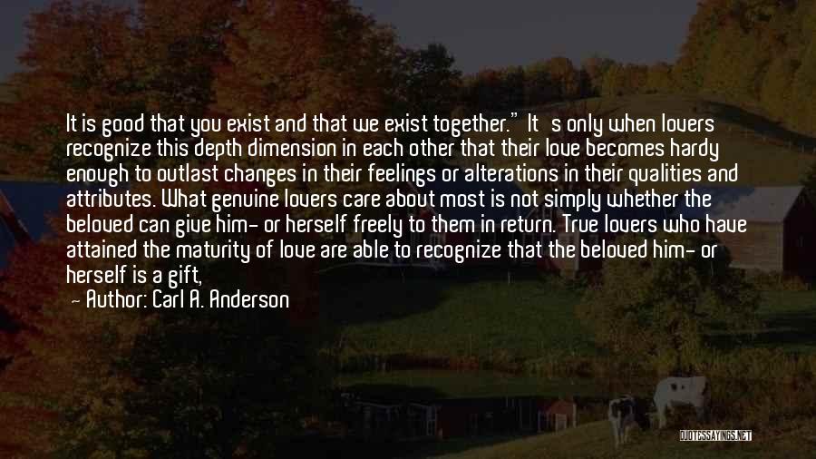 Most Genuine Love Quotes By Carl A. Anderson