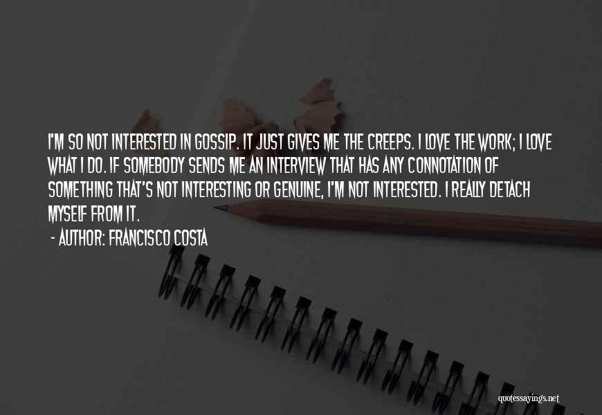 Most Genuine Love Quotes By Francisco Costa