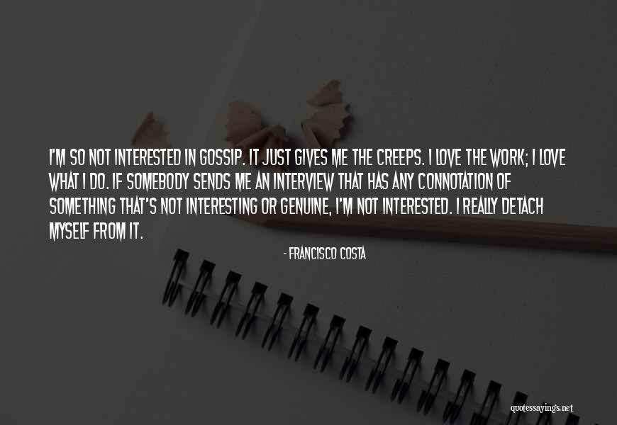 Most Genuine Love Quotes By Francisco Costa