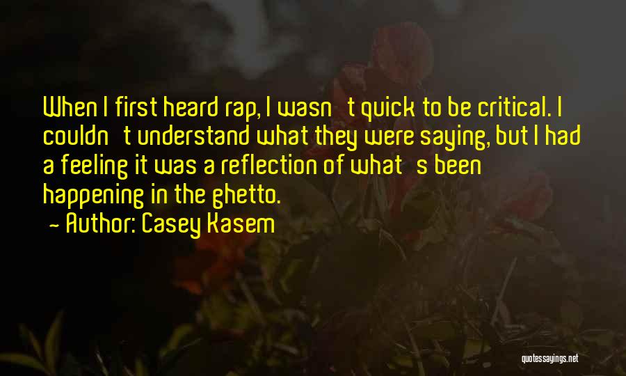 Most Ghetto Rap Quotes By Casey Kasem