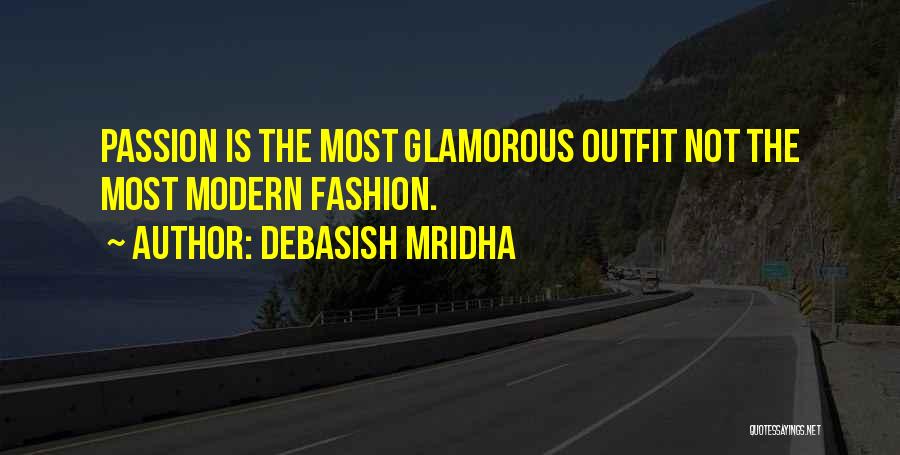 Most Glamorous Quotes By Debasish Mridha