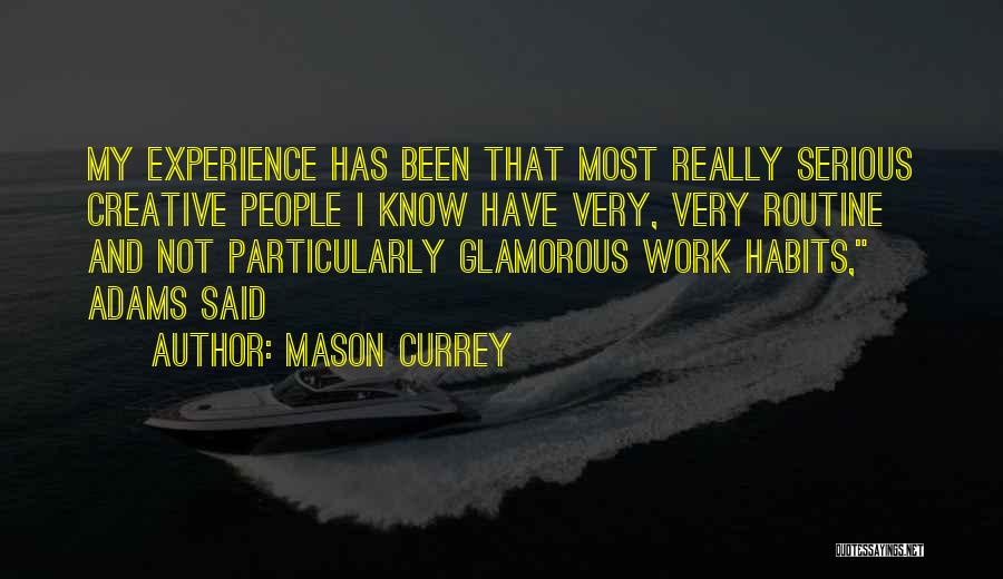 Most Glamorous Quotes By Mason Currey