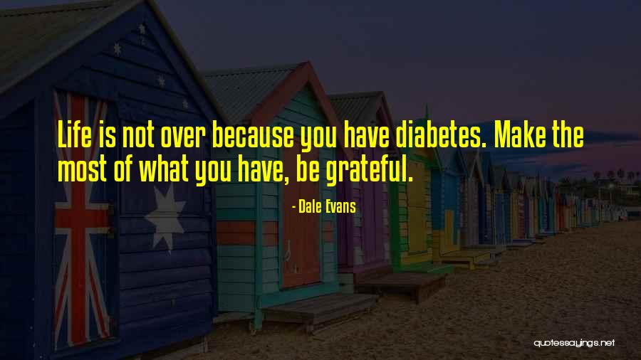 Most Grateful Quotes By Dale Evans Most Grateful Quotes By Dale Evans