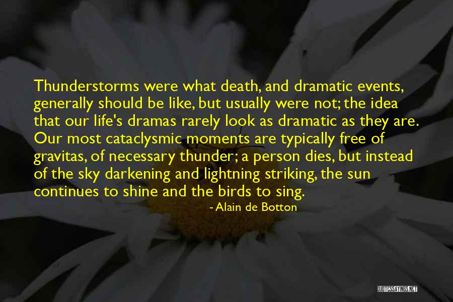 Most Gravitas Quotes By Alain De Botton Most Gravitas Quotes By Alain De Botton